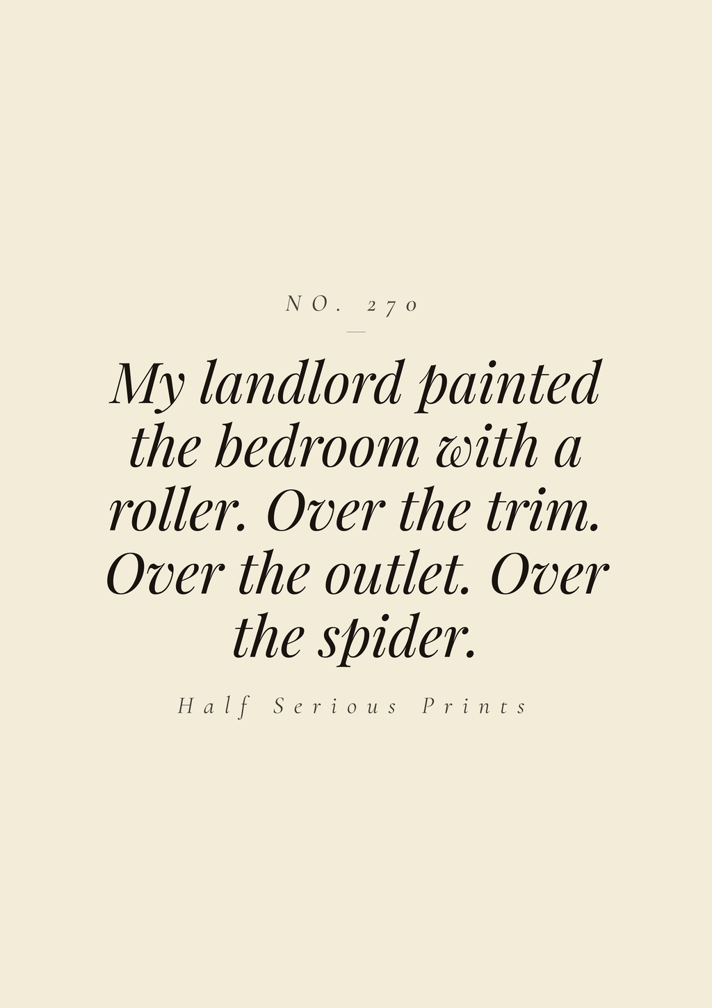 My landlord painted the bedroom with a roller. Over the trim. Over the outlet. Over the spider.
