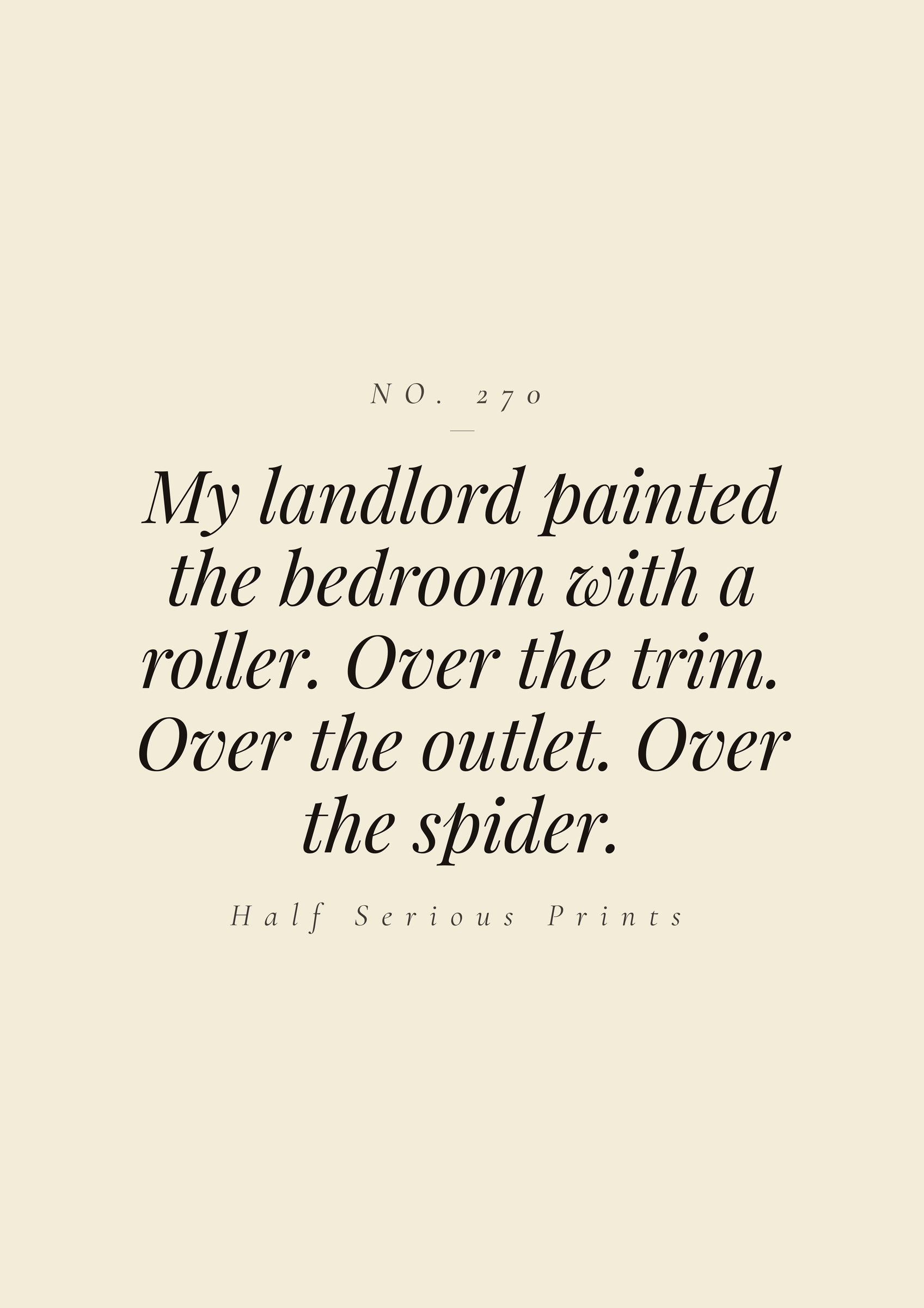 My landlord painted the bedroom with a roller. Over the trim. Over the outlet. Over the spider.
