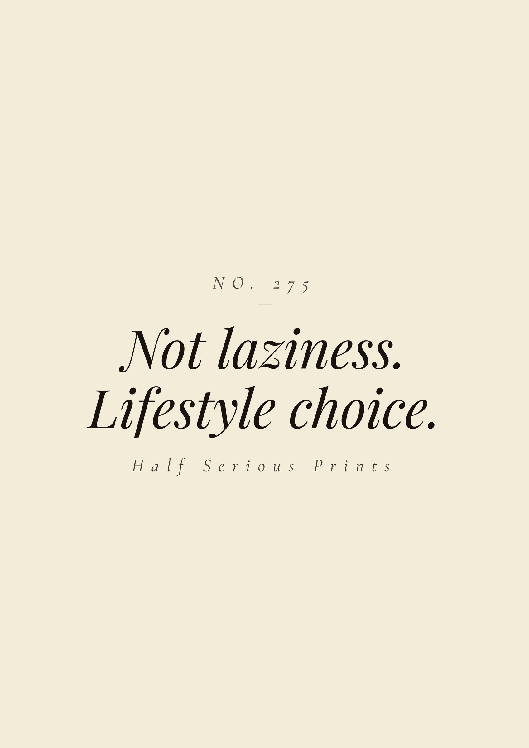 Not laziness. Lifestyle choice.