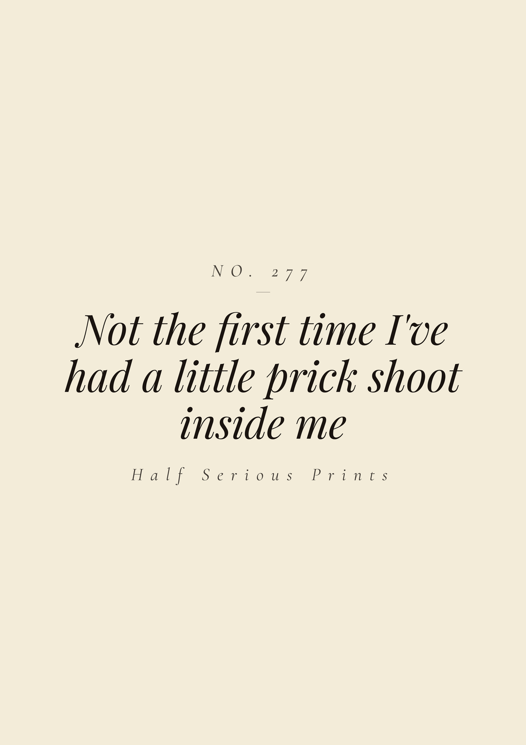 Not the first time I've had a little prick shoot inside me