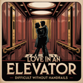 Love in an Elevator Difficult Without Handrails