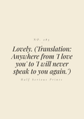 Lovely. (Translation: anywhere from 'I love you' to 'I will never speak to you again.')
