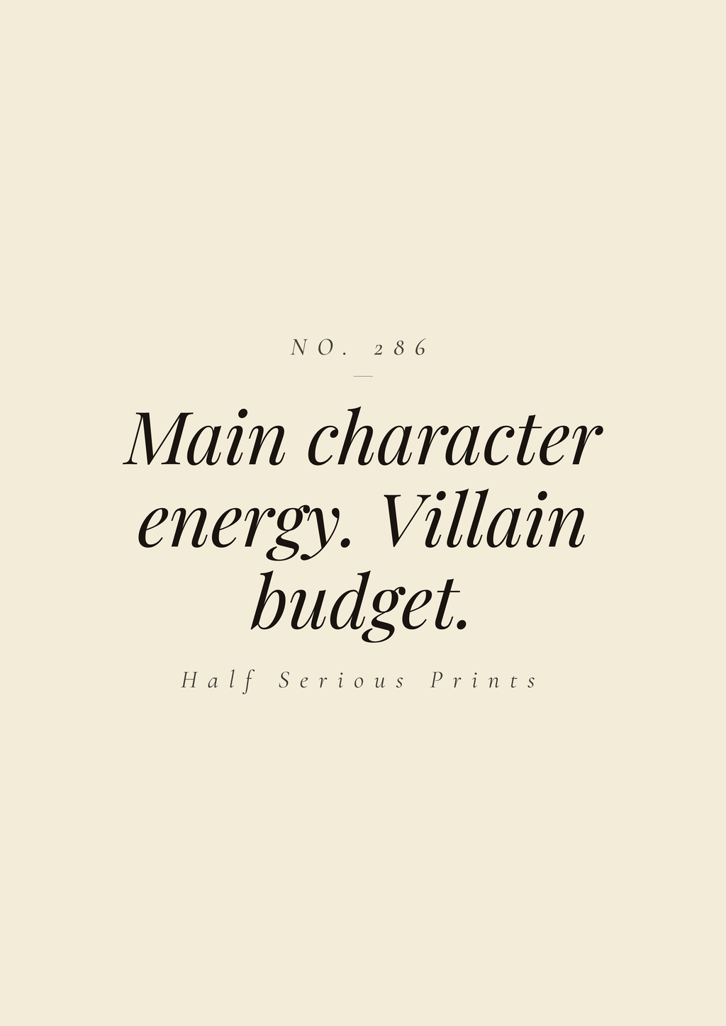 Main character energy. Villain budget.