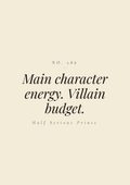 Main character energy. Villain budget.