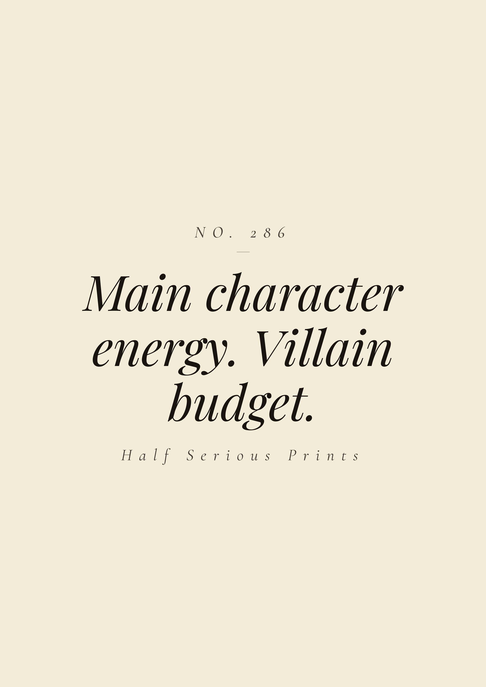Main character energy. Villain budget.