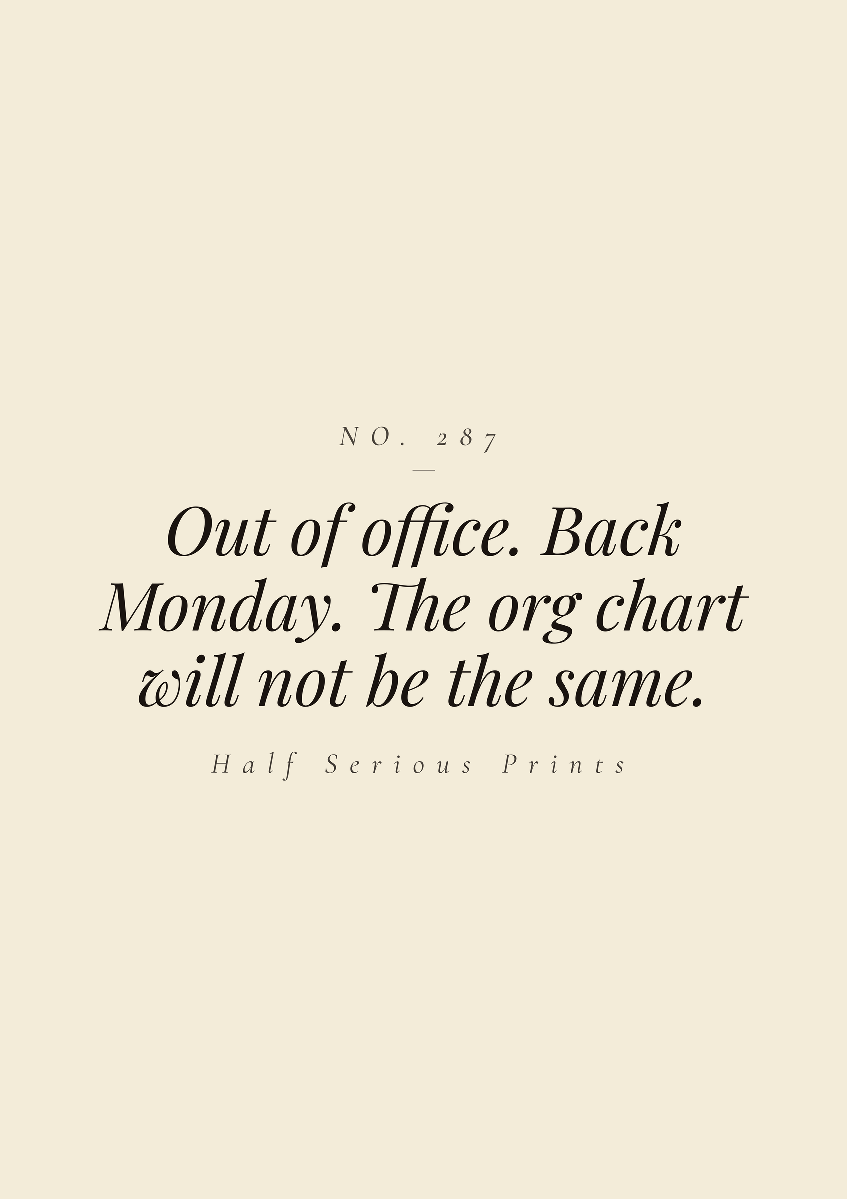 Out of office. Back Monday. The org chart will not be the same.
