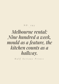 Melbourne rental: nine hundred a week, mould as a feature, the kitchen counts as a hallway.