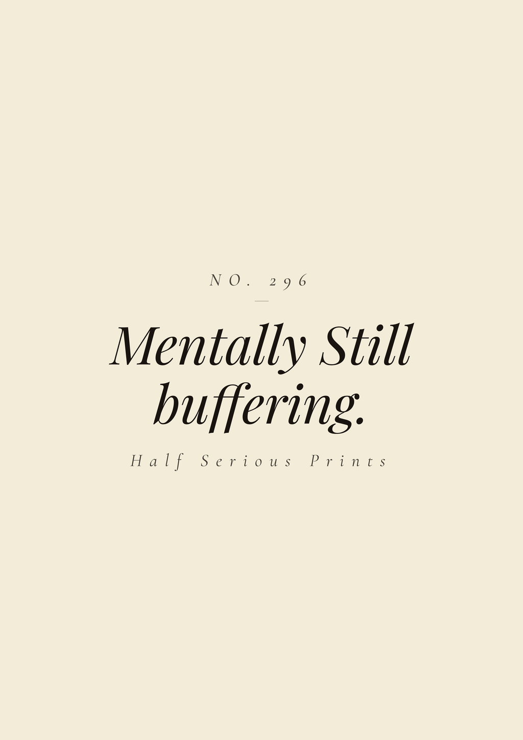 Mentally Still buffering.