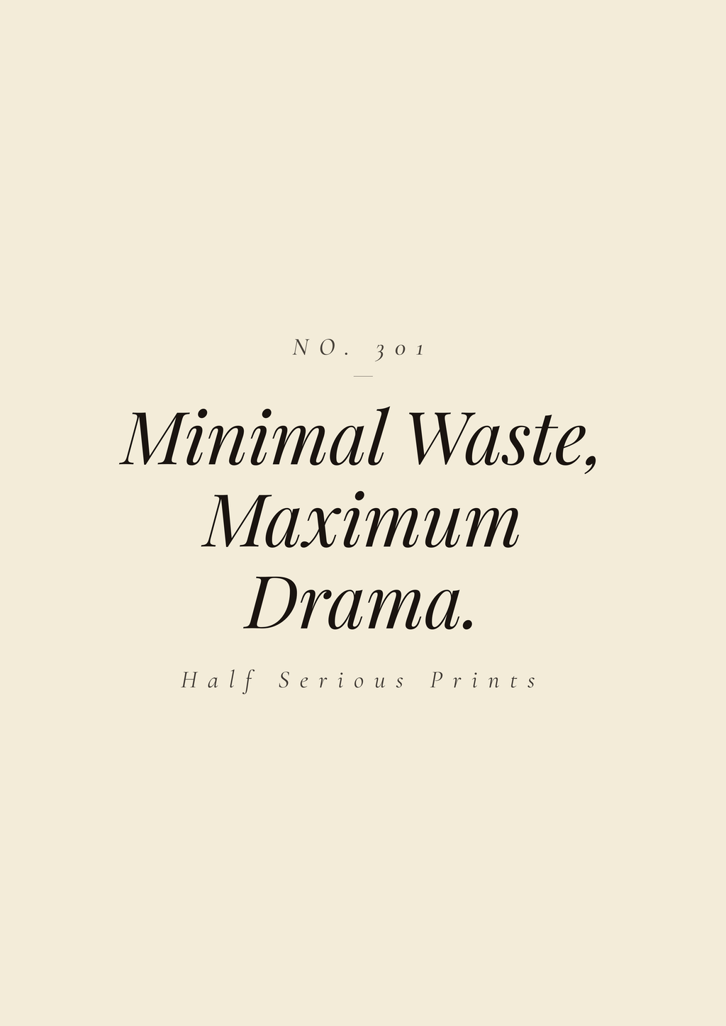 Minimal Waste, Maximum Drama.