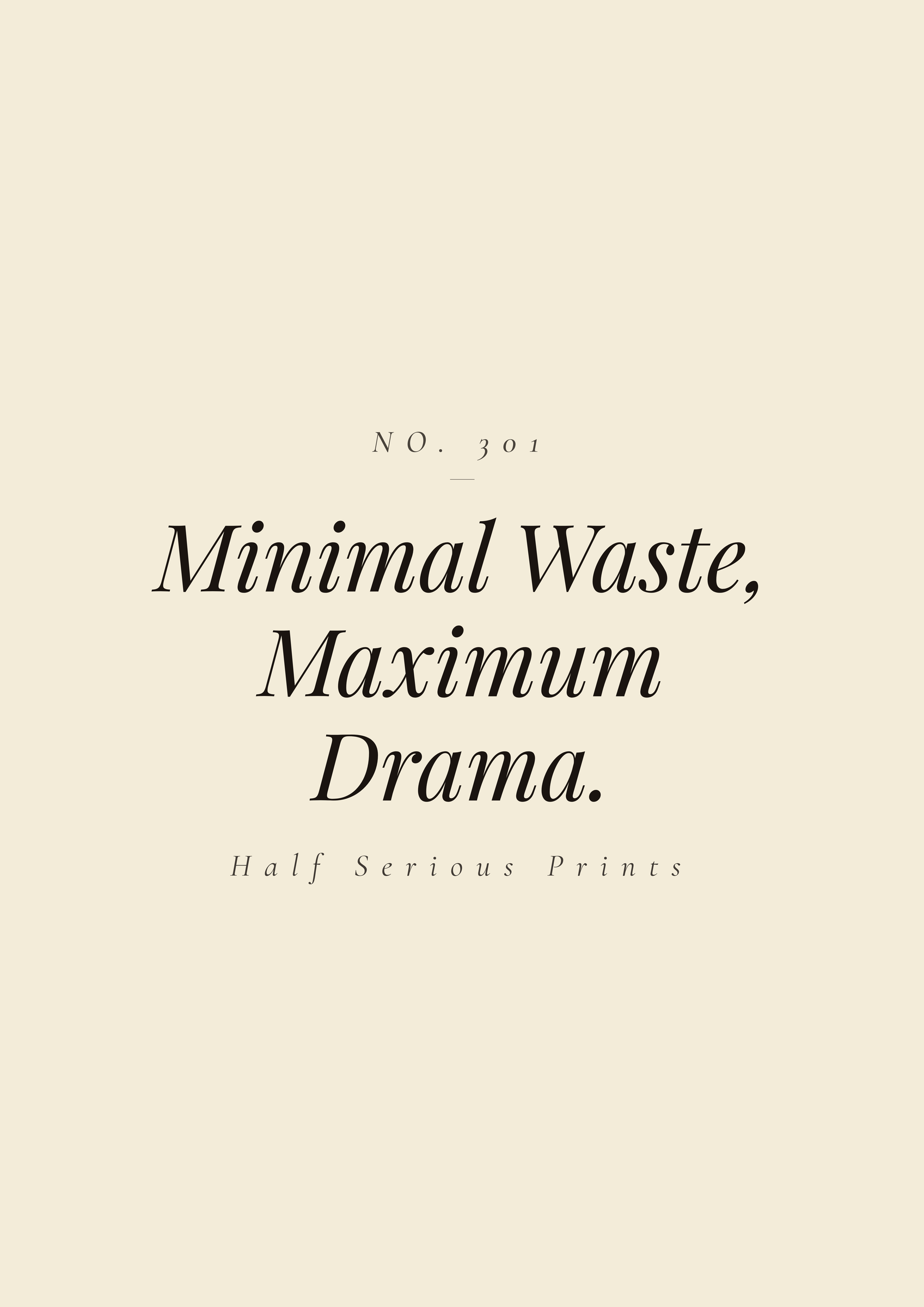 Minimal Waste, Maximum Drama.