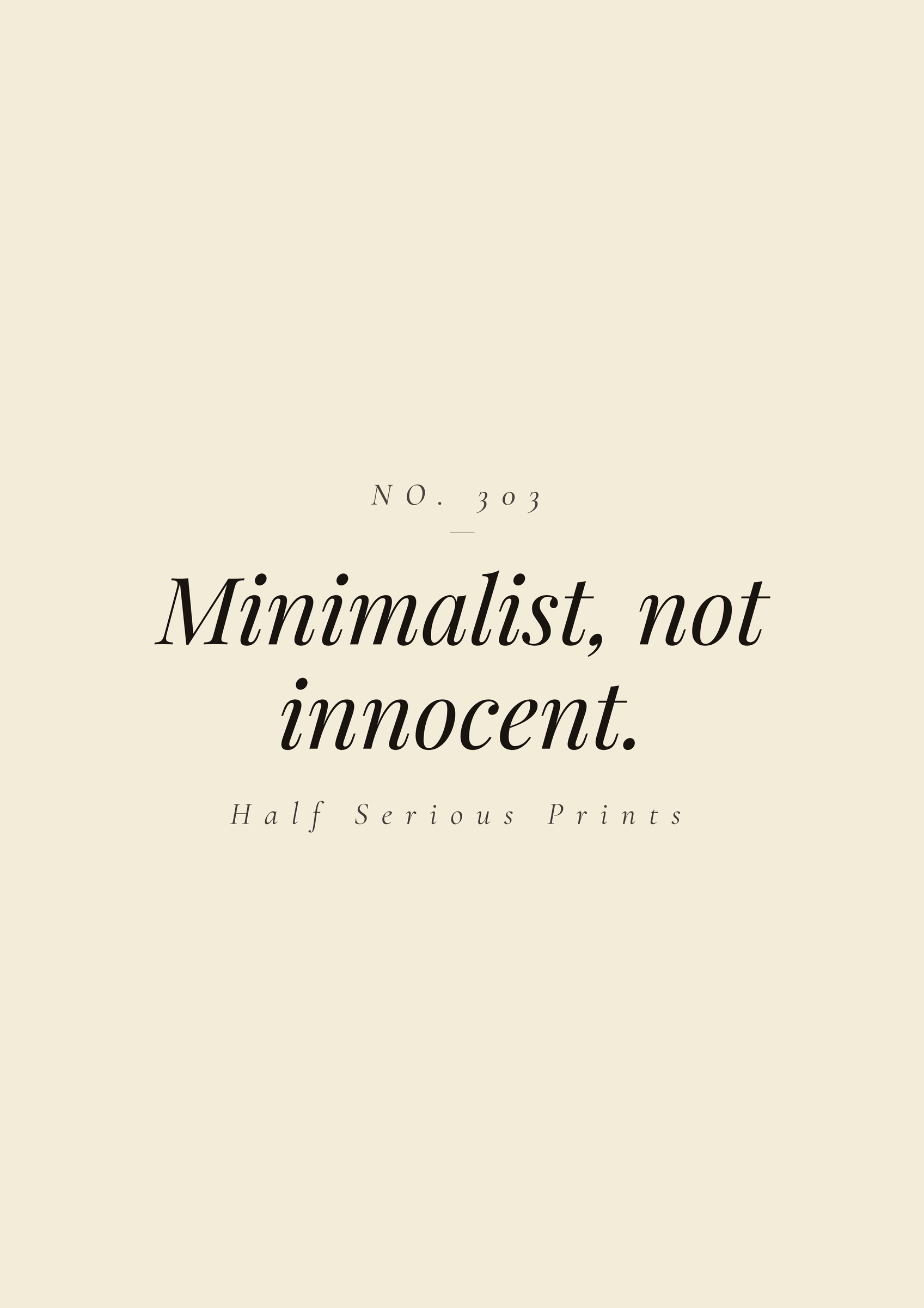 Minimalist, not innocent.