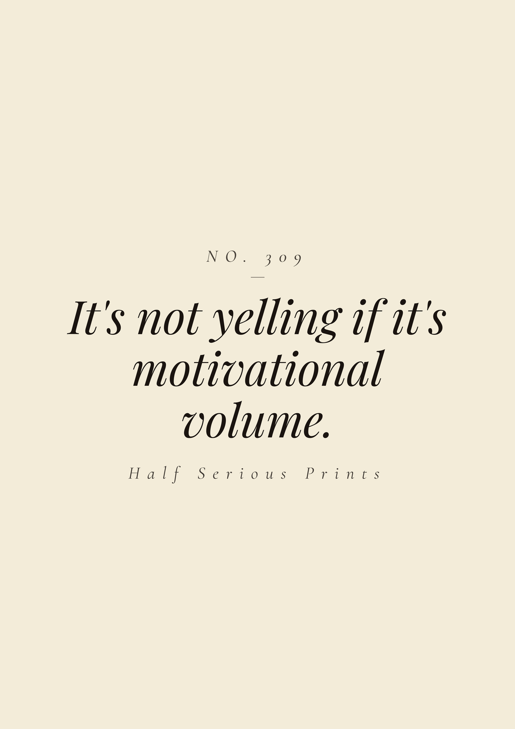 It's not yelling if it's motivational volume.