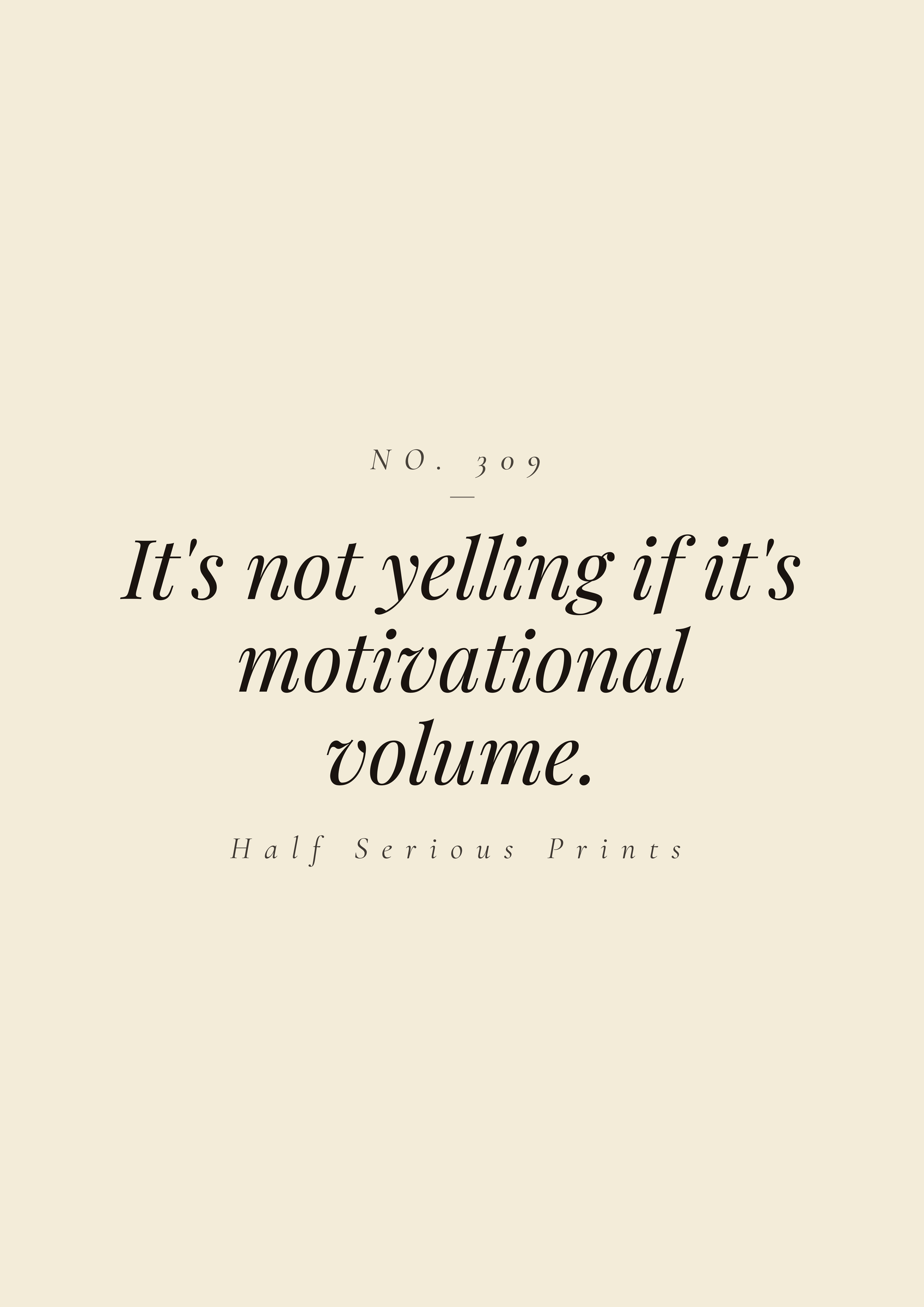 It's not yelling if it's motivational volume.
