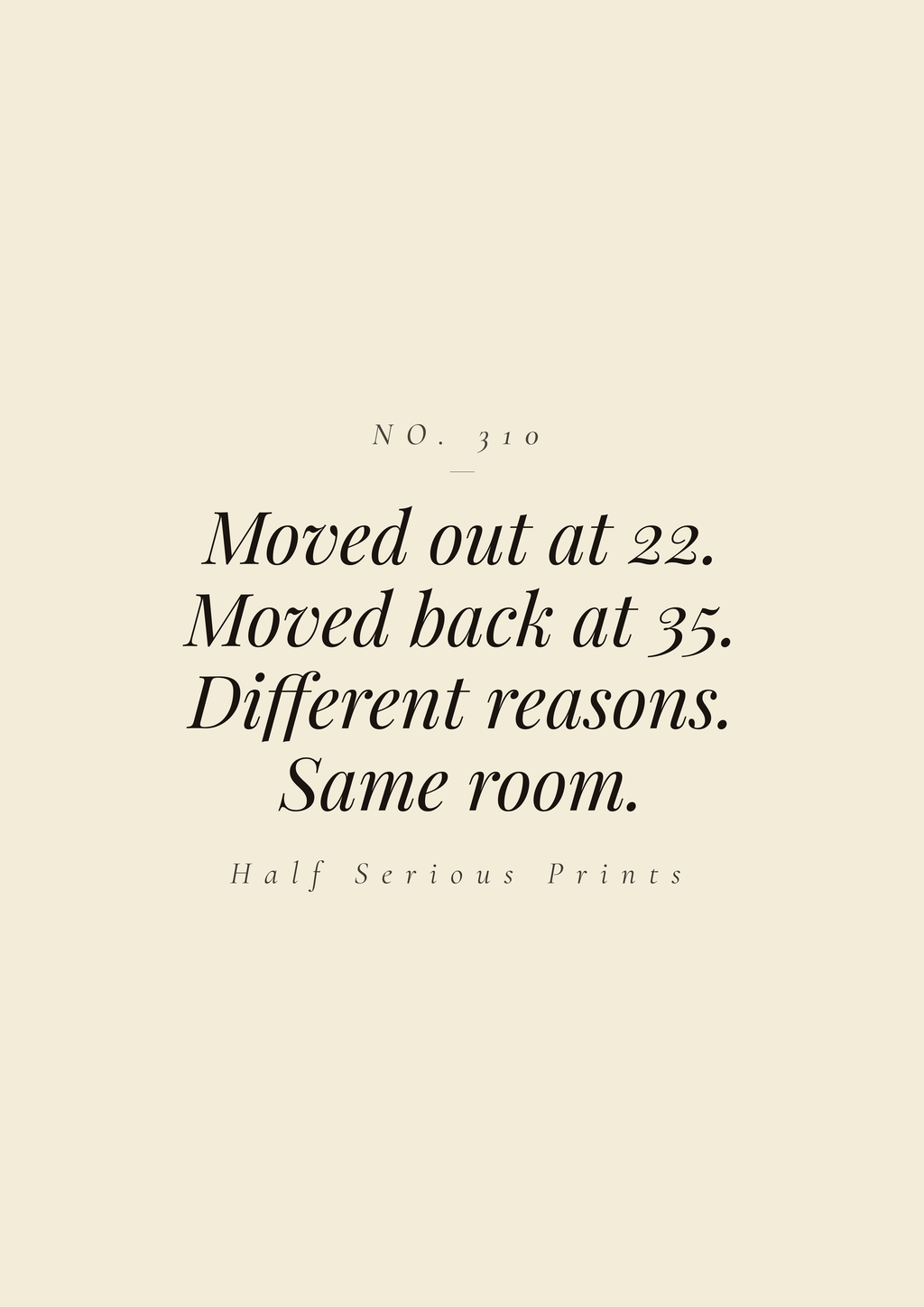 Moved out at 22. Moved back at 35. Different reasons. Same room.