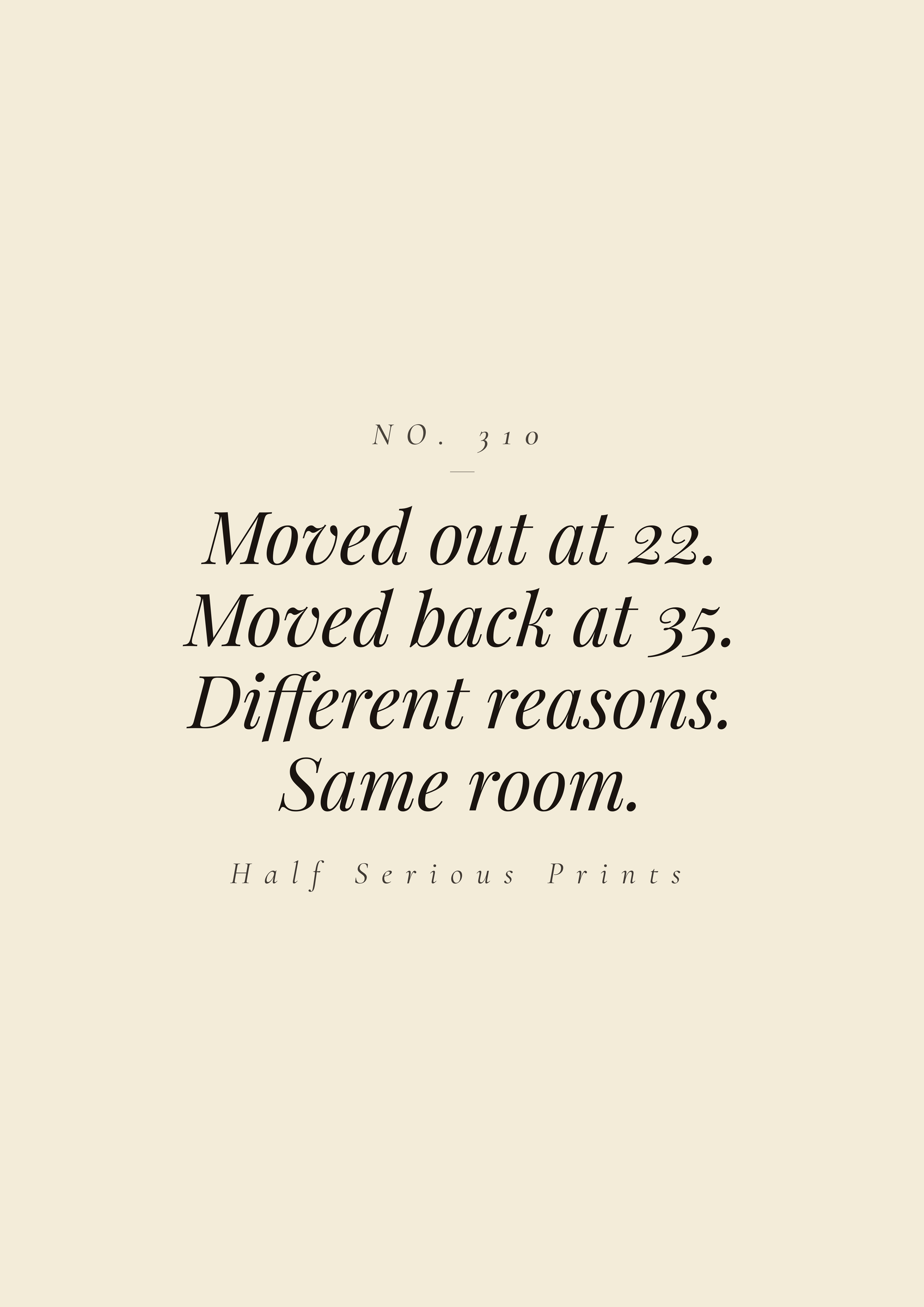 Moved out at 22. Moved back at 35. Different reasons. Same room.