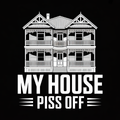 My House Piss Off