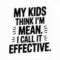 My Kids Think I'm Mean