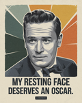 My Resting Face Deserves an Oscar