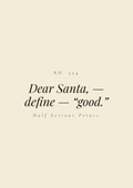Dear Santa, — define — “GOOD.”