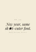 New year, same sh★t-cuter font.