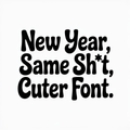 New Year Same Shit Cuter Font