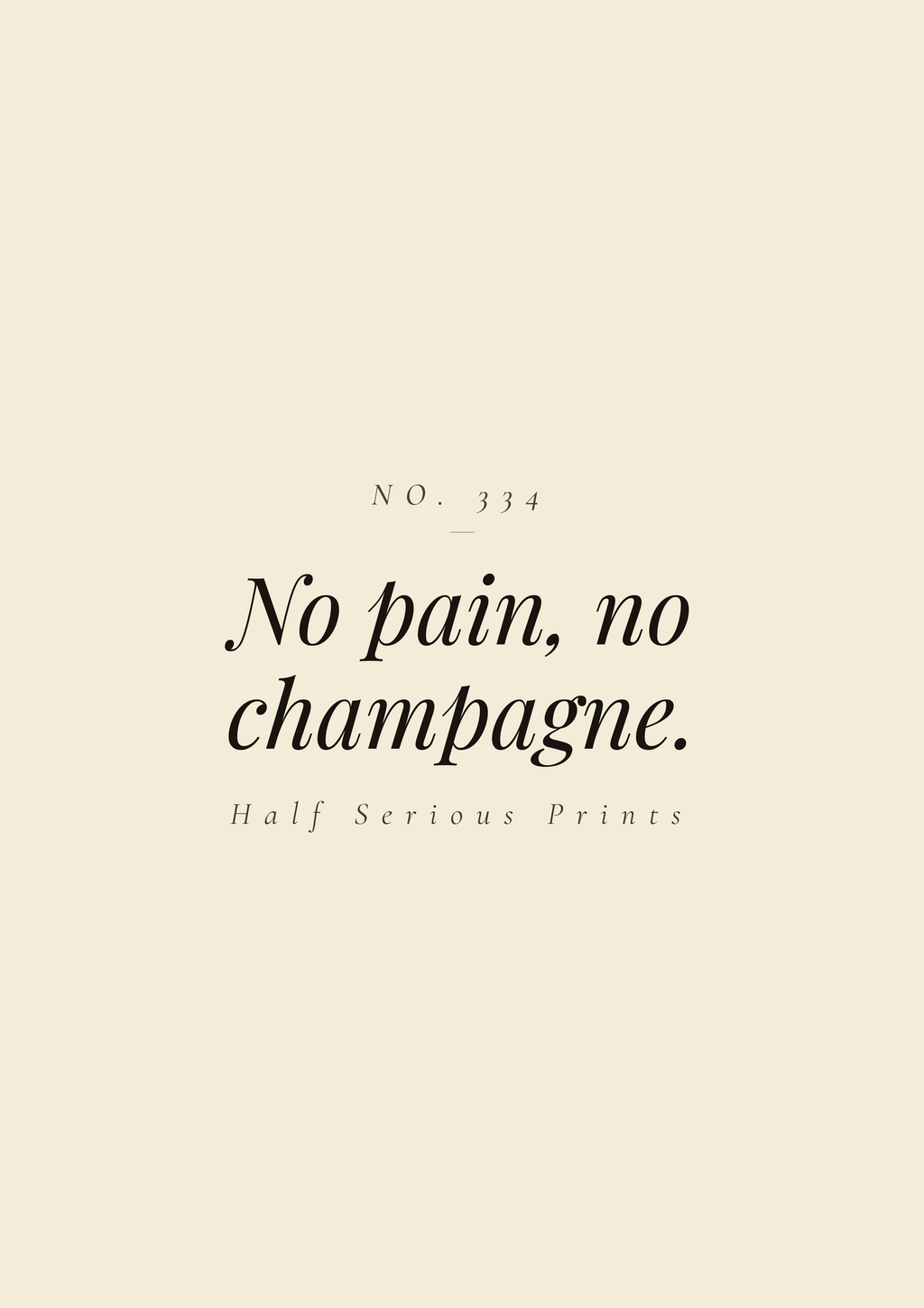No pain, no champagne.