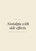 Nostalgia with side effects.