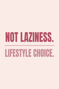 Not Laziness