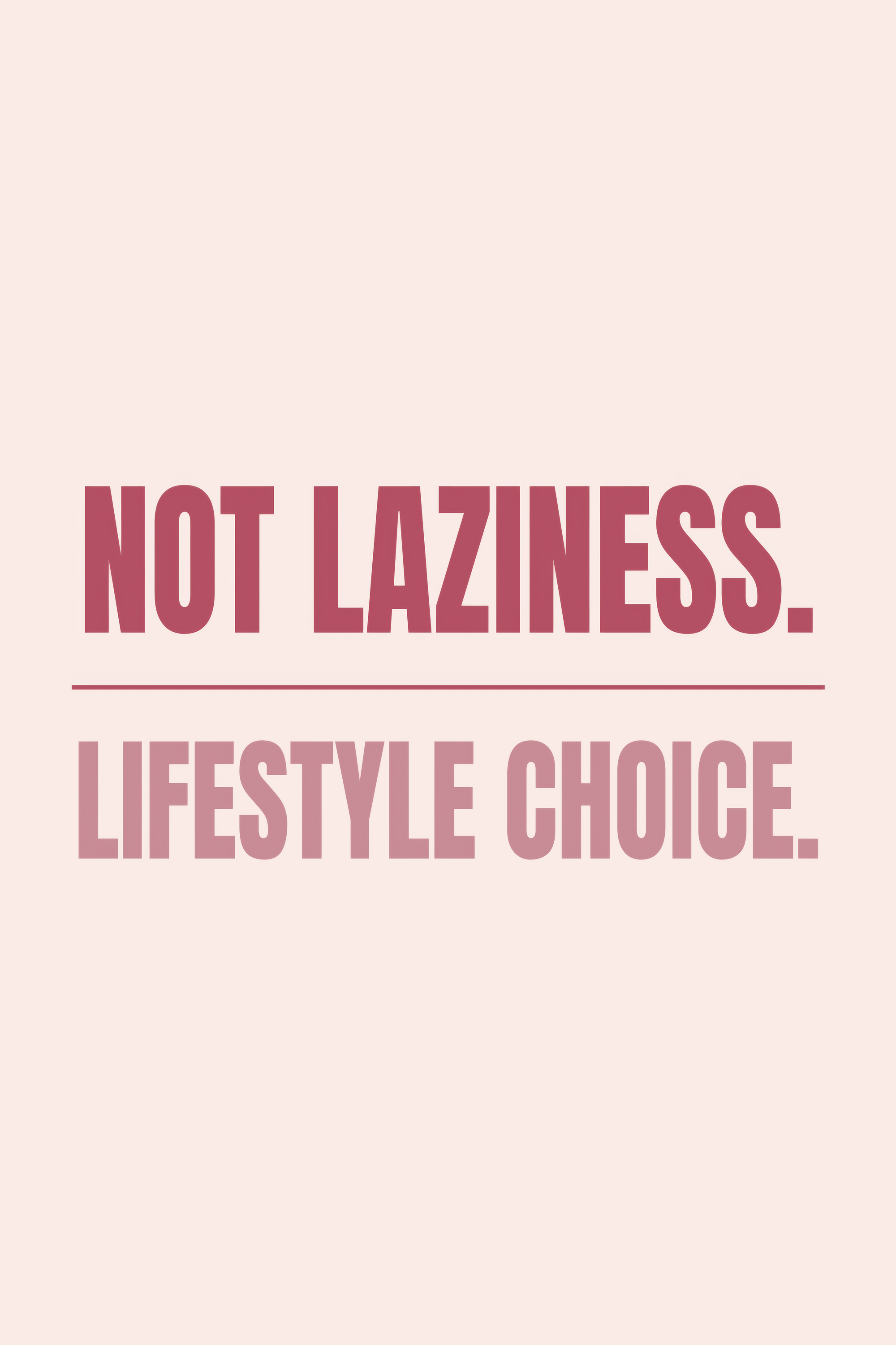 Not Laziness