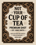 Not Your Cup of Tea
