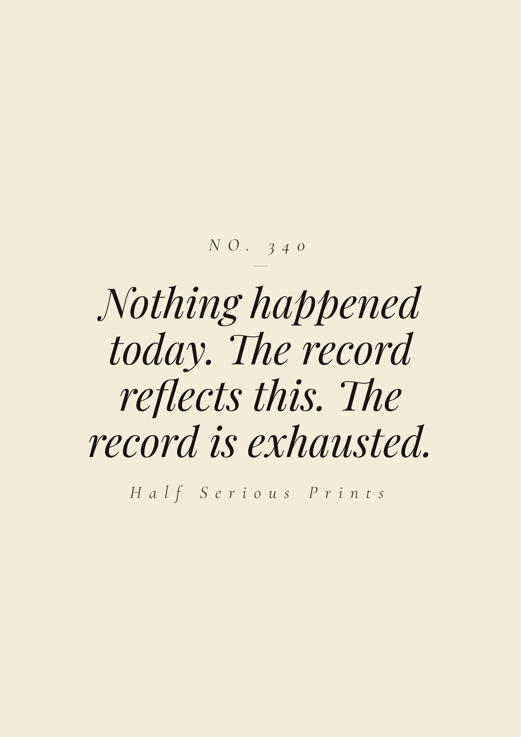 Nothing happened today. The record reflects this. The record is exhausted.