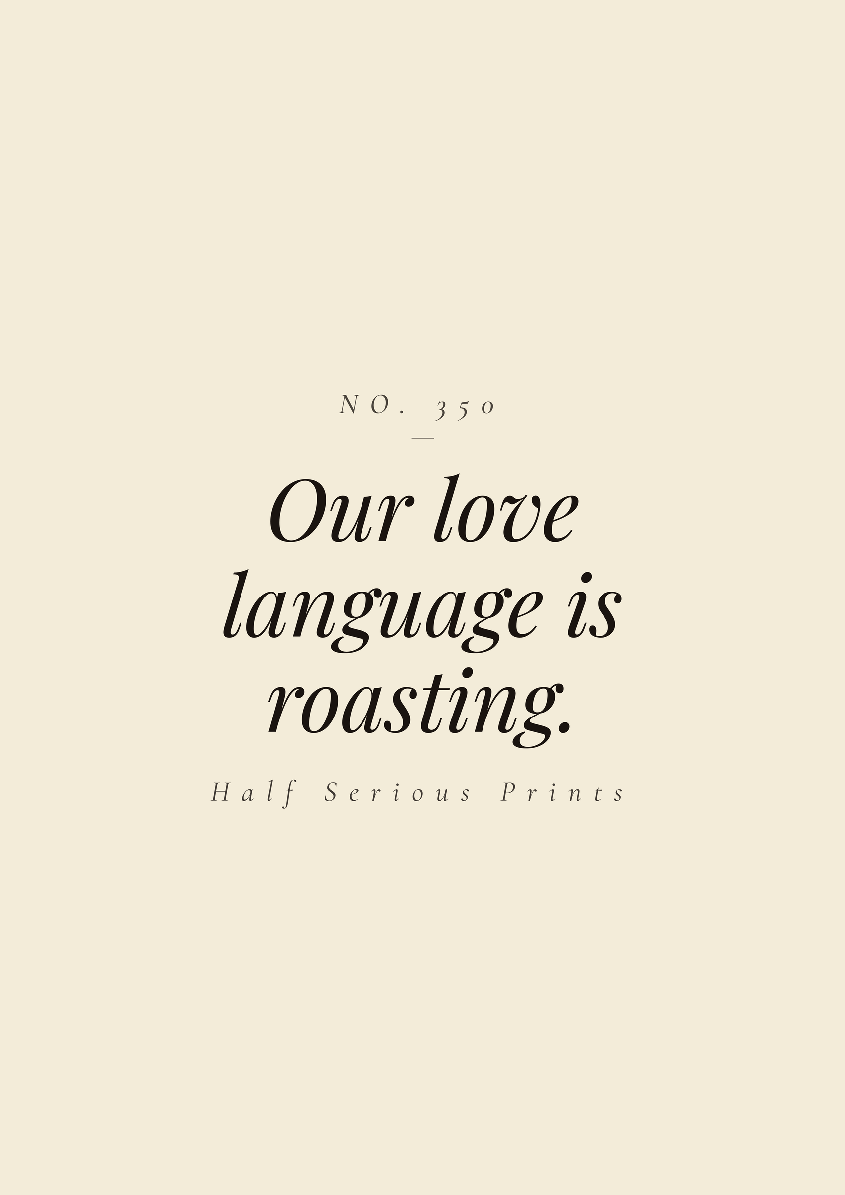 Our love language is roasting.
