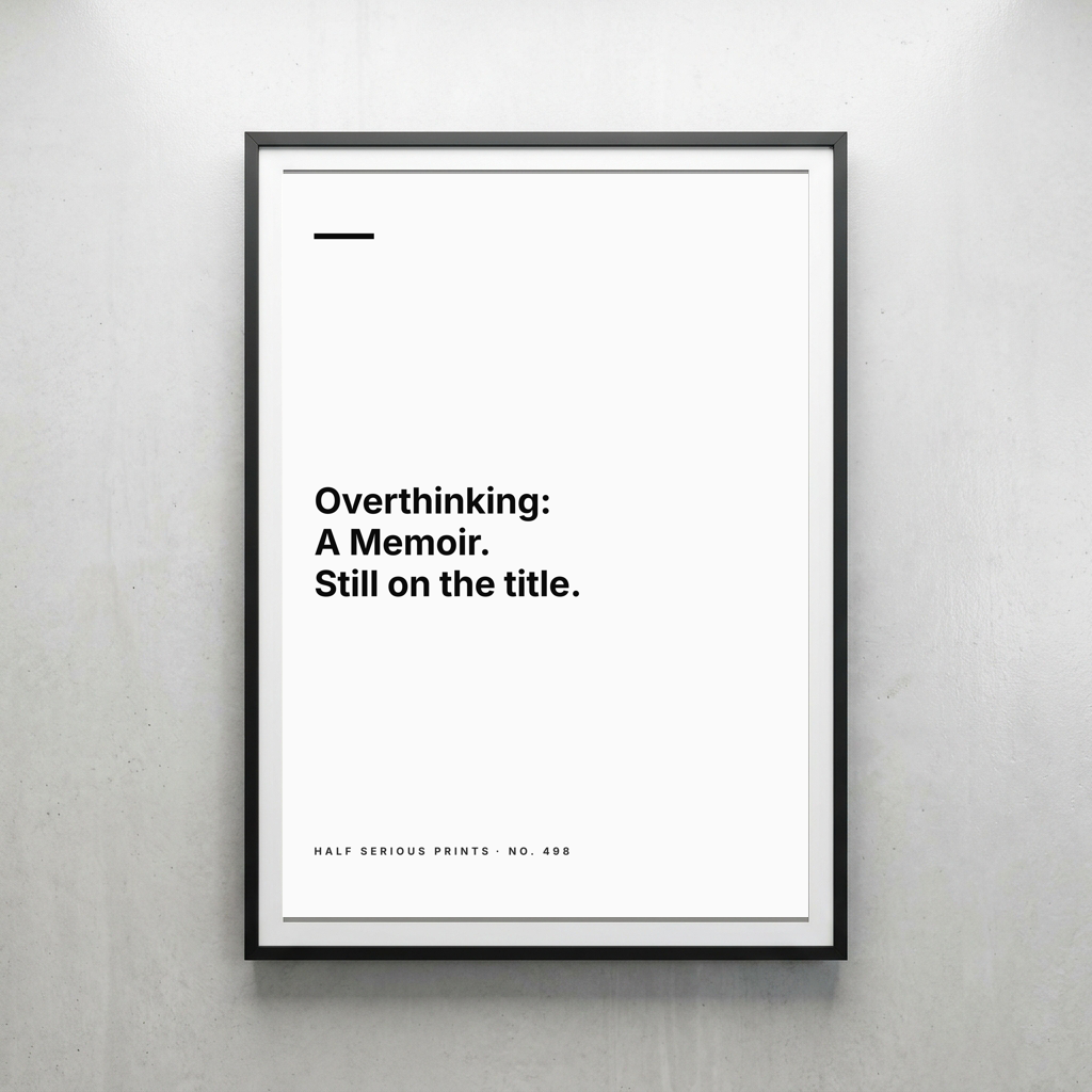 Overthinking: A Memoir. Still on the title.