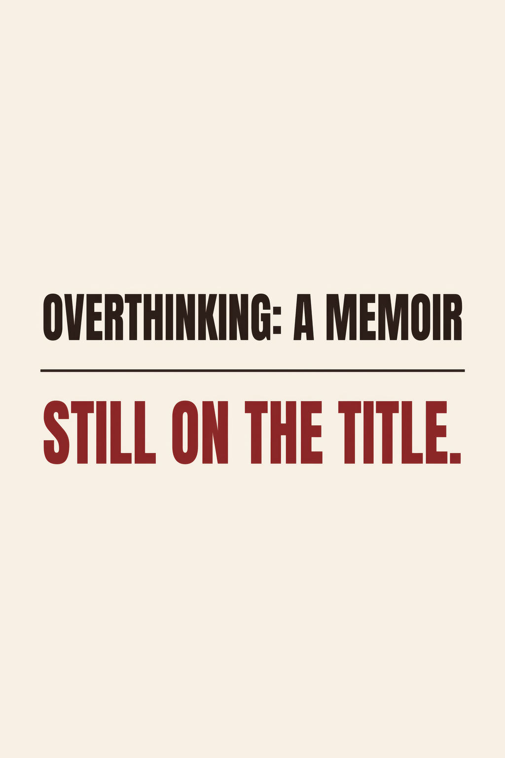 Overthinking Memoir
