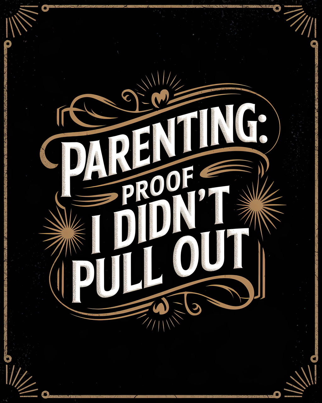 Parenting Proof I Didn't Pull Out