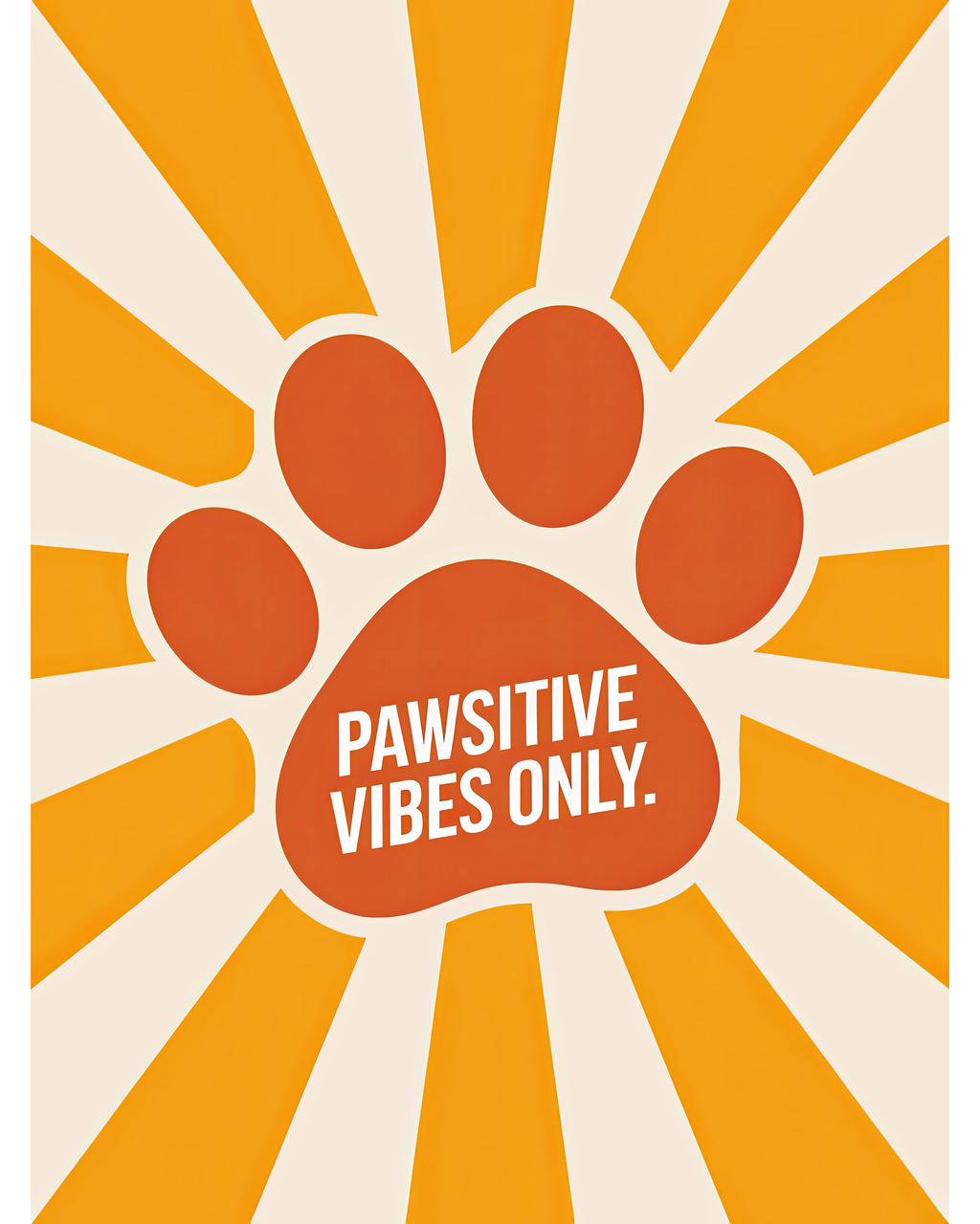 Pawsitive Vibes Only