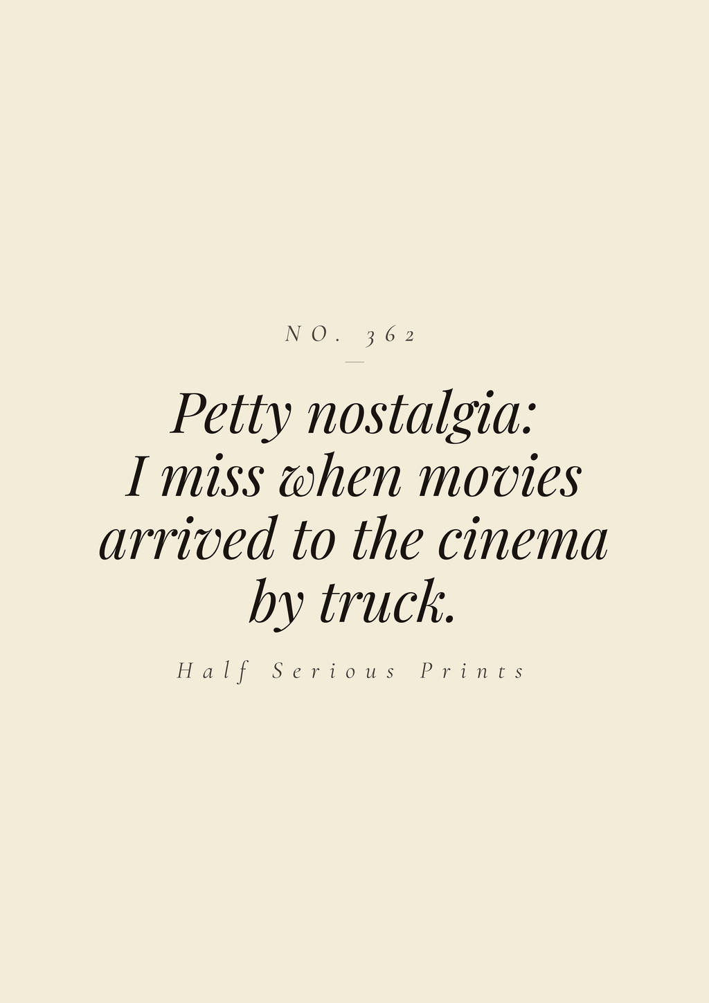 Petty nostalgia: I miss when movies arrived to the cinema by truck.