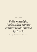 Petty nostalgia: I miss when movies arrived to the cinema by truck.
