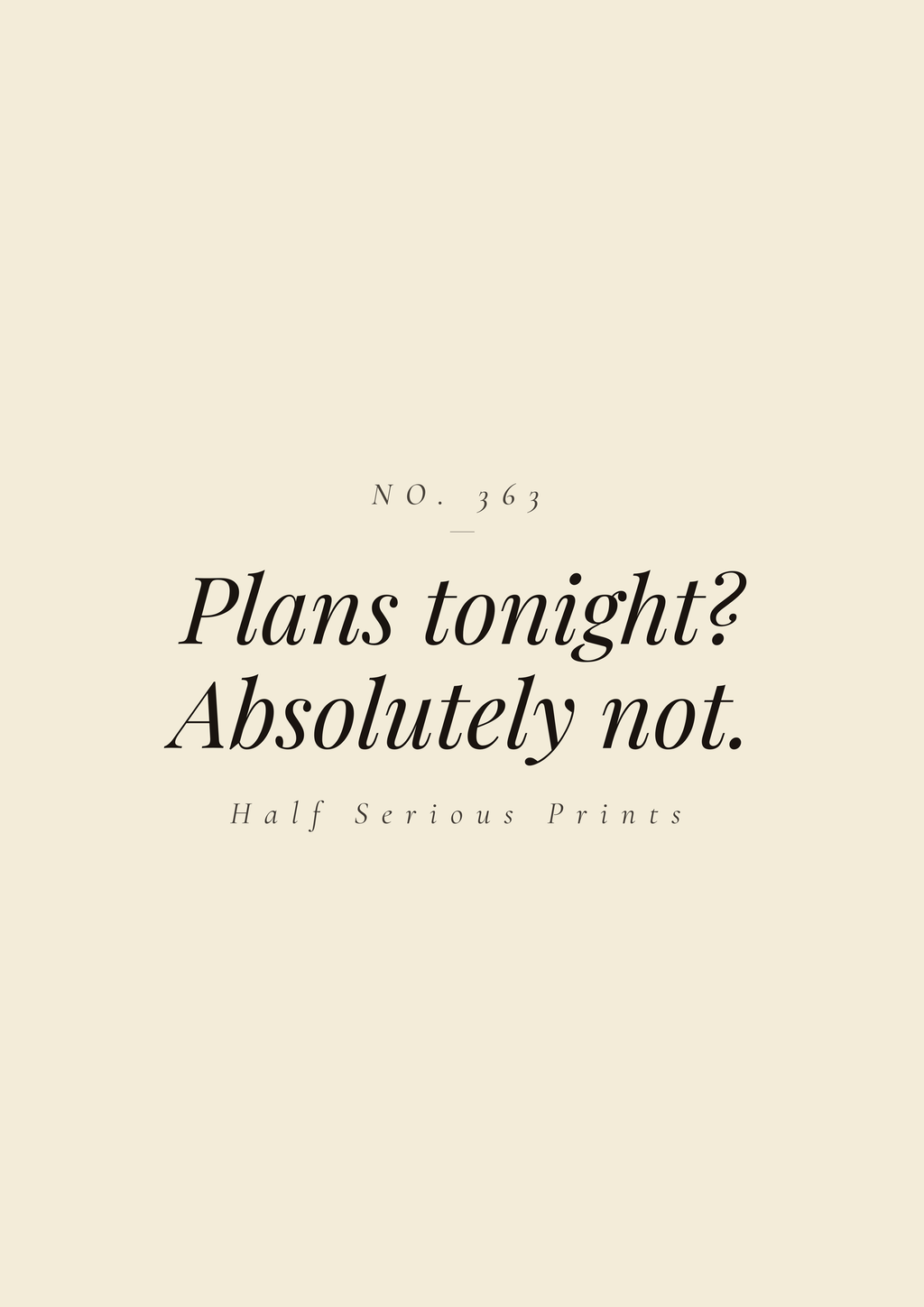 Plans tonight? Absolutely not.