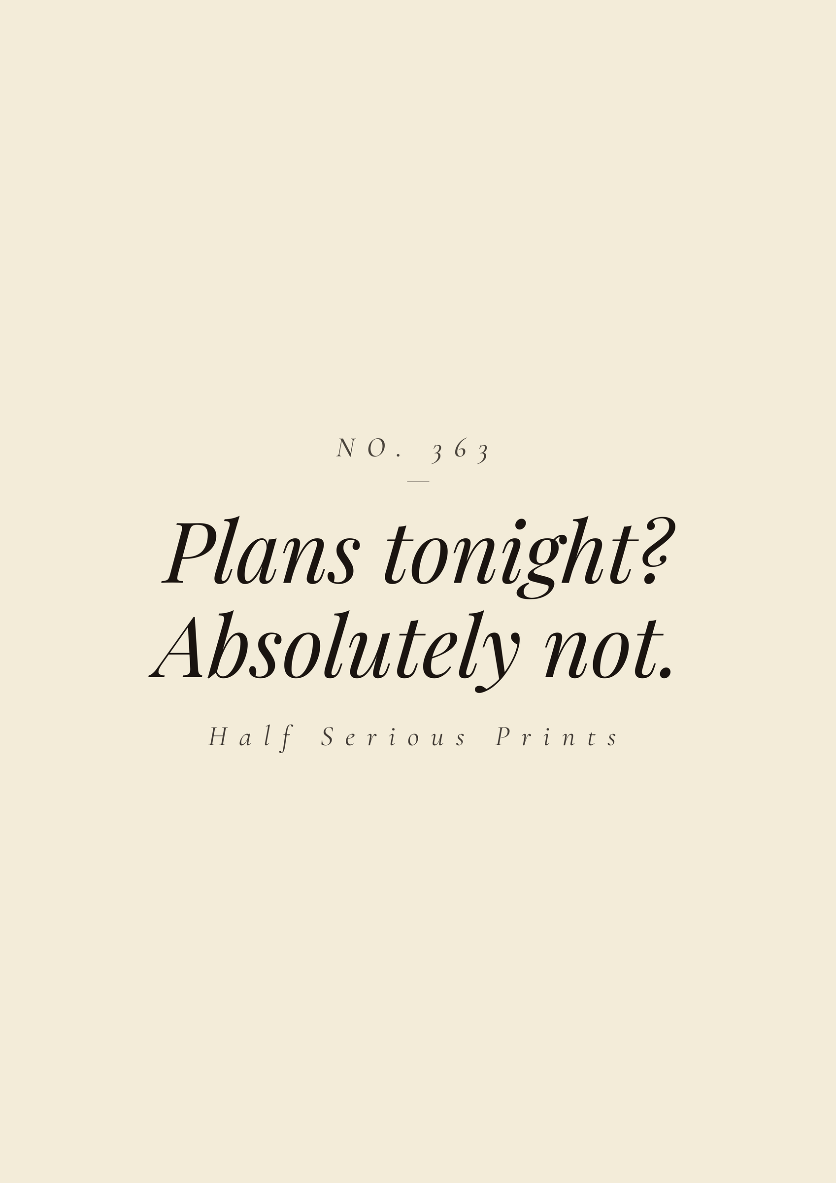 Plans tonight? Absolutely not.