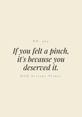 If you felt a pinch, it's because you deserved it.