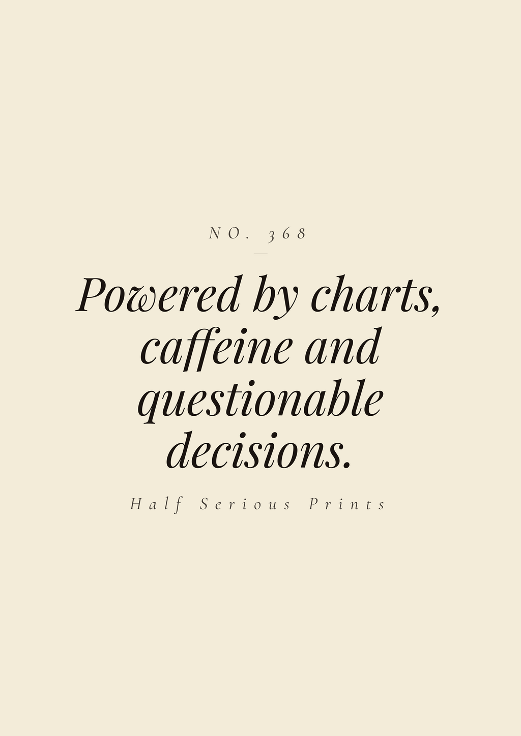 Powered by charts, caffeine, and questionable decisions.