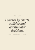 Powered by charts, caffeine, and questionable decisions.
