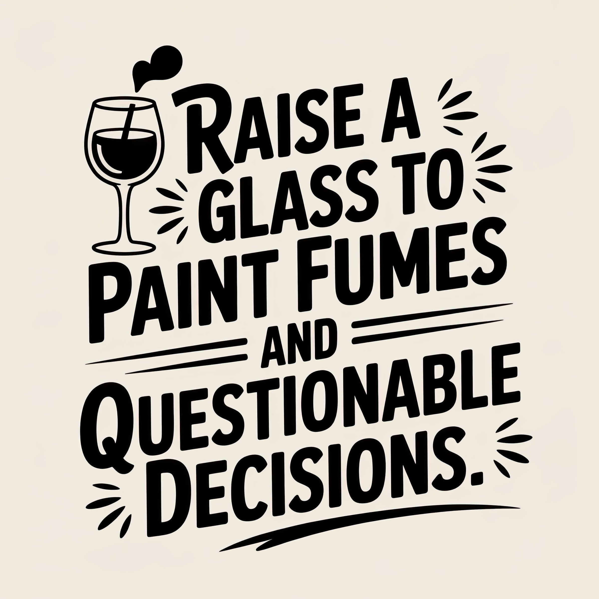 Raise a Glass to Paint Fumes