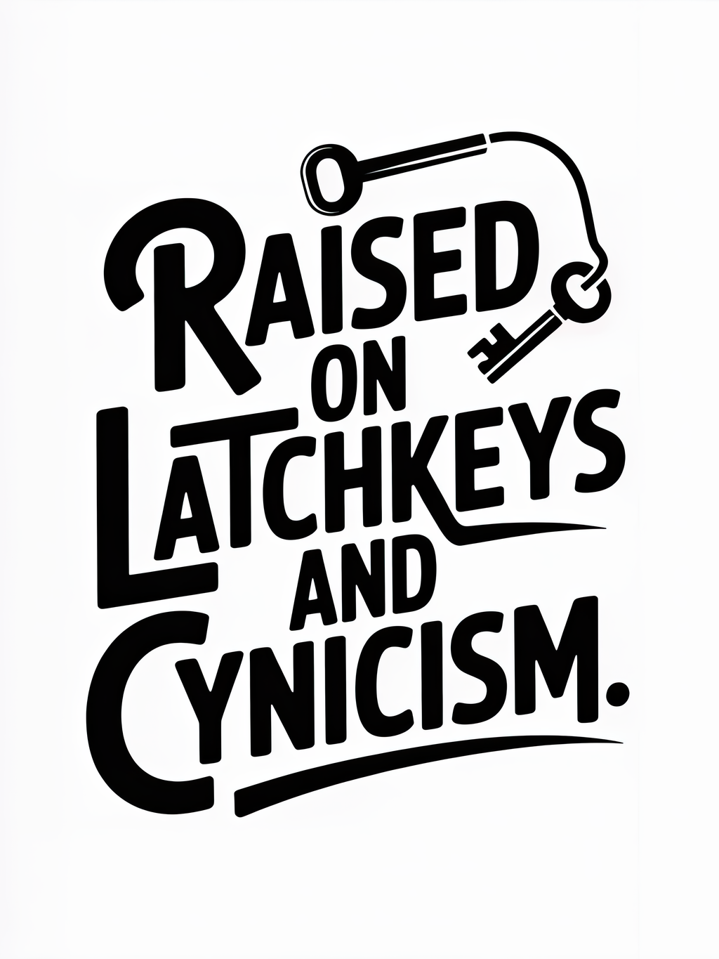 Raised on Latchkeys and Cynicism