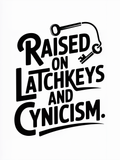 Raised on Latchkeys and Cynicism