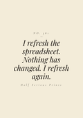 I refresh the spreadsheet. Nothing has changed. I refresh again.