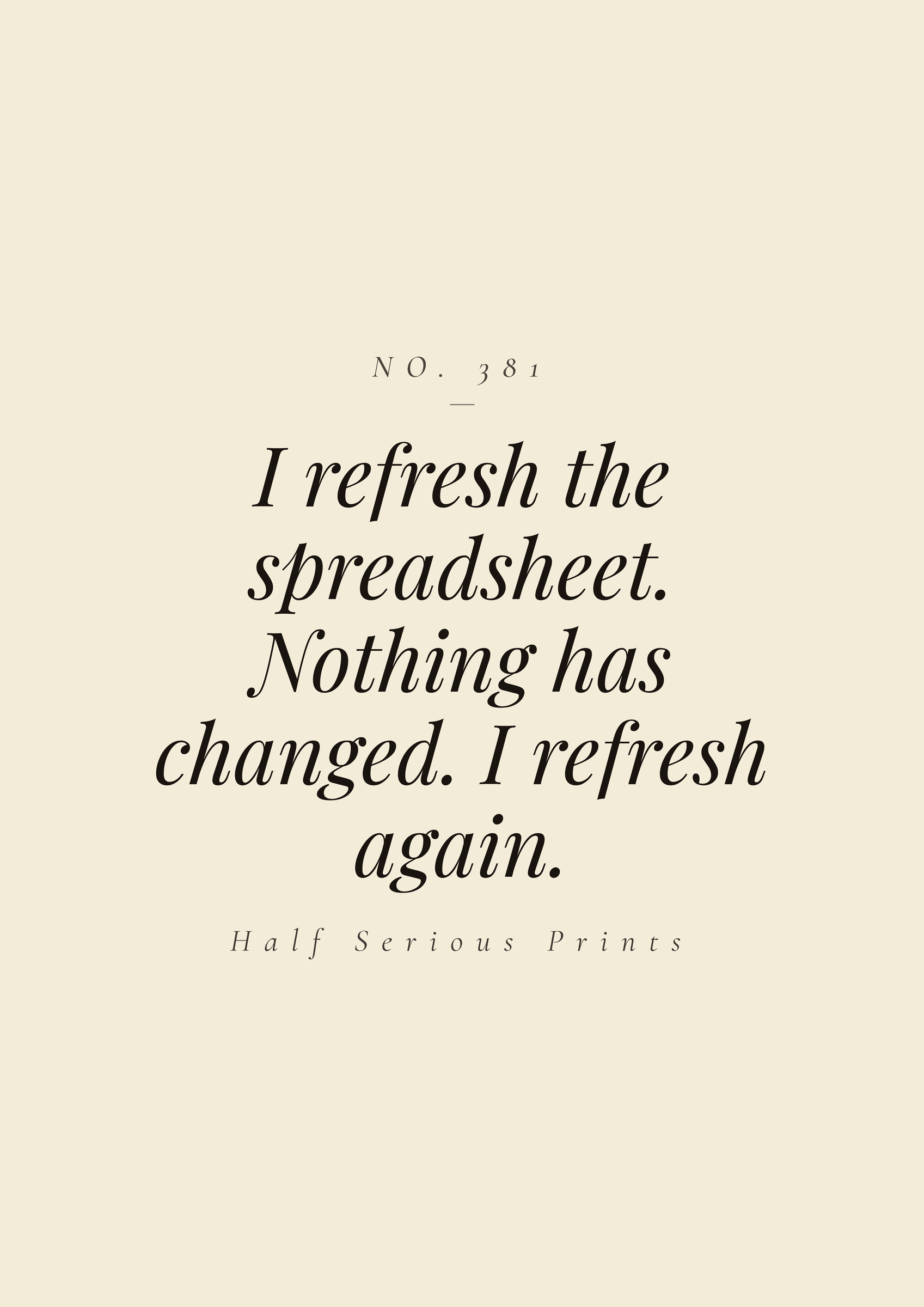 I refresh the spreadsheet. Nothing has changed. I refresh again.
