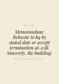 Memorandum: Relocate to HQ by stated date, or accept termination at-will. Sincerely, the building.