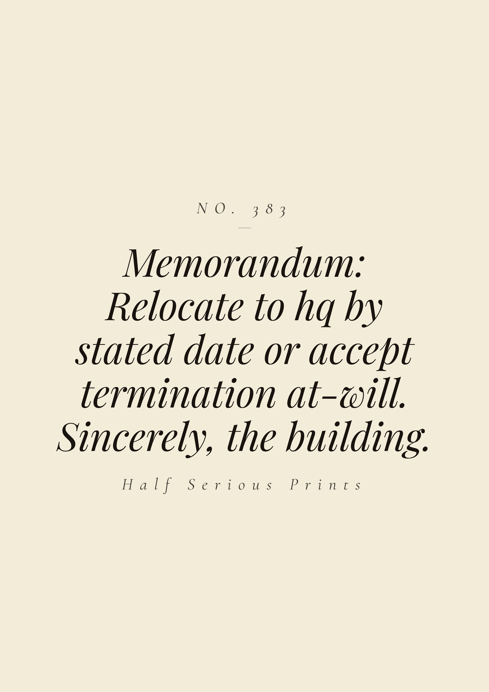 Memorandum: Relocate to HQ by stated date, or accept termination at-will. Sincerely, the building.